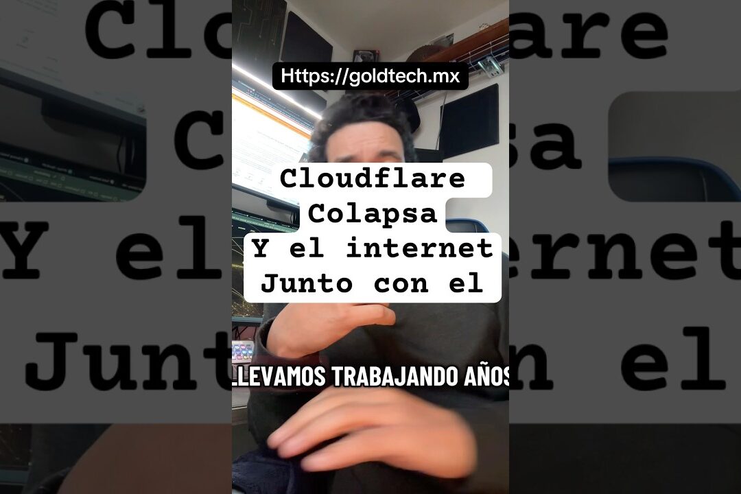 Cloudflare cayó. Otra vez ¿Tu empresa está preparada? #ciberseguridad #goldtechmx  #cloudflare